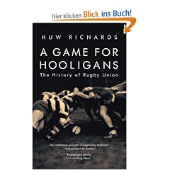 A Game for Hooligans: The History of Rugby Union