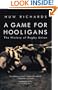 A Game for Hooligans: The History of Rugby Union