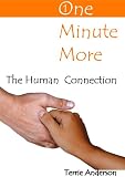 One Minute More - The Human Connection