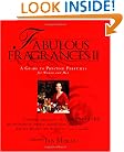 Fabulous Fragrances II : A Guide to Prestige Perfumes for Women and Men