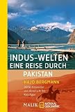 Indus-Welten - eine Reise durch Pakistan: 3000 Kilometer von Karatschi bis Kaschgar