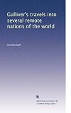 Gullivers travels into several remote nations of the world