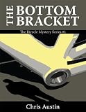 The Bottom Bracket (The Bicycle Mysteries)
