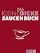 Das kleine dicke Saucenbuch