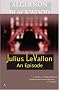Julius Levallon: An Episode