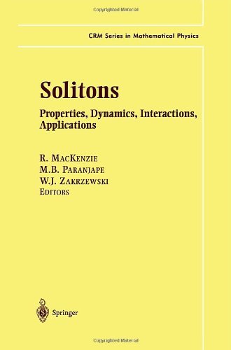 Solitons: Properties, Dynamics, Interactions, Applications (CRM Series in Mathematical Physics)