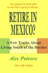 Retire In Mexico? A Few Truths About...