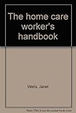 The home care worker's handbook