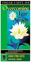 Edgar Cayce on Overcoming Fear and Anxiety