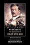 Pat F. Garrett's The Authentic Life of Billy, the Kid: An Annotated Edition