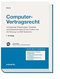 Computer-Vertragsrecht. Buch, Mustersammlung und CD-ROM: Umfassende Erläuterungen, Beispiele und Musterformulare für Erwerb und Nutzung von EDV-Systemen