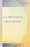 La province amoureuse: Phanette. Monsieur de Mousse