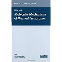 Molecular Mechanisms of Werner's Syndrome (Medical Intelligence Unit)