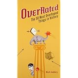 overrated the 50 most overhyped things in history