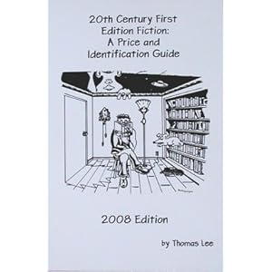 20th Century First Edition Fiction: A Price and Identification Guide 2008 Edition