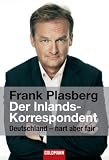 Der Inlandskorrespondent: Deutschland - hart aber fair