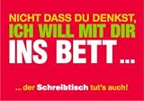 Goldbach, Unartig, Postkarte, Nicht dass Du denkst, ich will mit Dir ins Bett ... ... der Schreibtisch tut´s auch