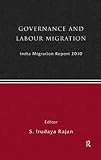 Governance and labour migration : India migration report 2010