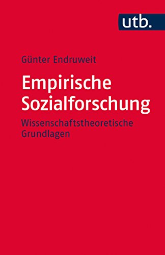 Empirische Sozialforschung: Wissenschaftstheoretische Grundlagen (German Edition)