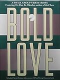 BOLD LOVE - A Small Group Video Series - Includes: Seven 20-minute video sessions & a small group discussion guide.
