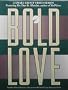 BOLD LOVE - A Small Group Video Series - Includes: Seven 20-minute video sessions & a small group discussion guide.