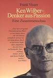Produkt-Bild: Ken Wilber - Denker aus Passion. Eine Zusammenschau