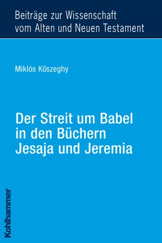 Der Streit um Babel in den B�chern Jesaja und Jeremia