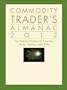 Commodity Trader's Almanac 2012: For Active Traders of Futures, Forex, Stocks and ETFs (Almanac Investor Series)