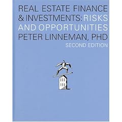 Real Estate Finance & Investments: Risks and Opportunites; (2nd Edition)