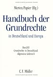 Produkt-Bild: Handbuch der Grundrechte in Deutschland und Europa: Band III: Grundrechte in Deutschland - Allgemeine Lehren II: Grundrechte in Deutschland: Allgemeine Lehren 2: BD III