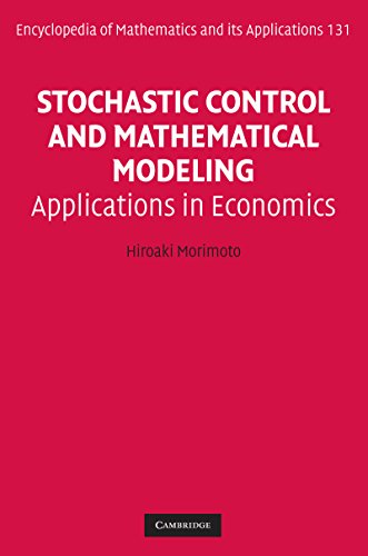 Stochastic Control and Mathematical Modeling: Applications in Economics (Encyclopedia of Mathematics and its Applications)