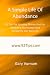 A Simple Life Of Abundance: 92 Tips For Creating Money And For Attracting Abundance And Prosperity Into Your Life
