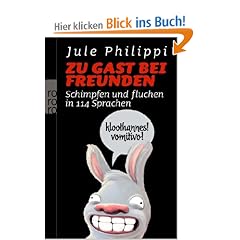Zu Gast bei Freunden: Schimpfen und fluchen in 114 Sprachen