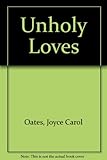 Unholy loves : a novel