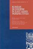 Korean Buddhism in East Asian Perspectives