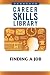 Finding A Job (Career Skills Library)