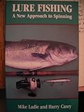 Lure fishing : a new approach to spinning