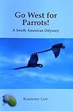 Go West for parrots! : a South American odyssey