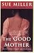 The Good Mother: A Novel