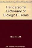 A dictionary of biological terms : pronunciation, derivation and definition of terms in biology, botany, zoology, anatomy, cytology, genetics, embryology, physiology