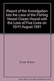 Report of the investigation into the loss of the fishing vessel Ocean Hound with the loss of five lives on 10/11 August 1991