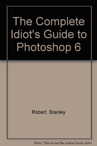 The Complete Idiot's Guide to Photoshop 6