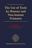 The Use of tools by human and non-human primates