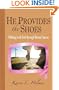 HE PROVIDES THE SHOES: Walking with God through Breast Cancer