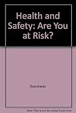 Health and safety : are you at risk?