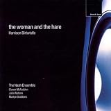 Birtwistle: The Woman and the Hare