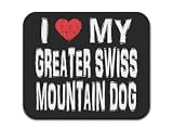 I Love My Greater Swiss Mountain Dog Mousepad Mouse Pad