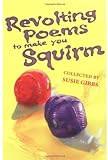 Cover of Revolting Poems To Make You Squirm by Susie Gibbs Martin Chatterton 0192726064