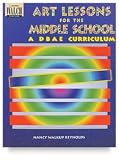 Art Lessons For The Middle School: A DBAE Curriculum