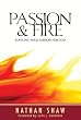 Passion and Fire: Igniting Your Passion for God